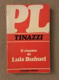 Cinema Di Luis Bunuel  di Tinazzi - libri