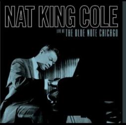 Live At The Blue Note Chicago di Nat King Cole - CD Live At The Blue Note Chicago di Nat King Cole - CD