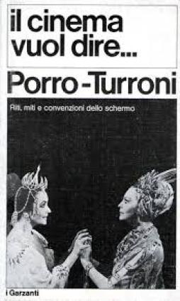 Cinema Vuol Dire... Riti Miti E Convenzioni Dello Schermo  di Porro Turroni - libri