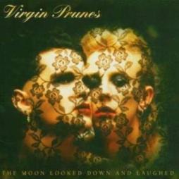 The Moon Looked Down And Laughed di Virgin Prunes - CD