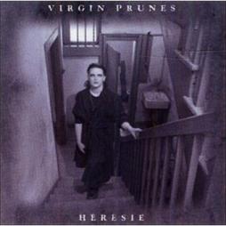 Heresie di Virgin Prunes