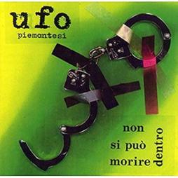 Non Si Puo' Morire Dentro di Ufo Piemontesi - CD Non Si Puo' Morire Dentro di Ufo Piemontesi - CD