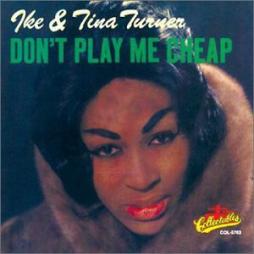 Don't Play Me Cheap di Ike & Tina Turner - cd Don't Play Me Cheap di Ike & Tina Turner - cd