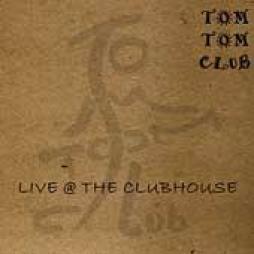 Live @ The Clubhouse di Tom Tom Club - cd