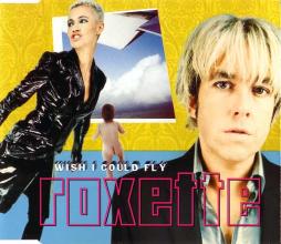 Wish I Could Fly di Roxette - CD Single