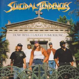 How Will I Laugh Tomorrow When I Can't Even Smile Today di Suicidal Tendencies - cd