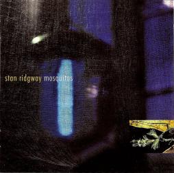 Mosquitos... Expanded di Stan Ridgway - cd