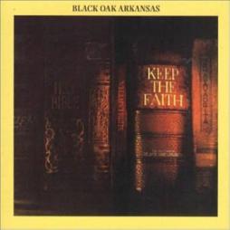 Keep The Faith di Black Oak Arkansas - CD