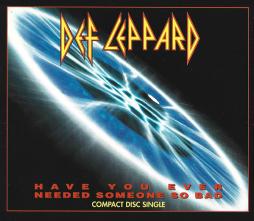 Have You Ever Needed Someone So Bad di Def Leppard - cd