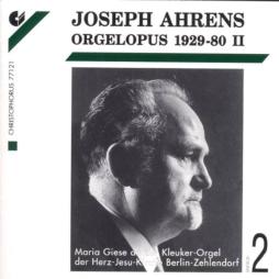 Orgelopus 1929-1980 Vol. 2 di Ahrens Joseph (1904-1997) - CD