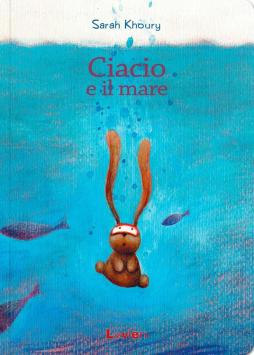Ciacio E Il Mare  di Khoury Sarah - Libro