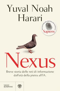 Nexus. Breve Storia Delle Reti Di Informazione Dall`eta` Della Pietra All`ia di Harari Yuval Noah - libri Nexus. Breve Storia Delle Reti Di Informazione Dall`eta` Della Pietra All`ia di Harari Yuval Noah - libri