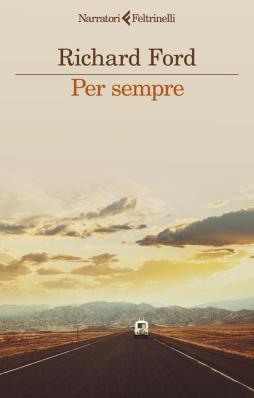 Per Sempre di Ford Richard - libri Per Sempre di Ford Richard - libri