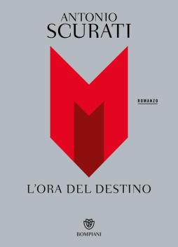 M. L`ora Del Destino  di Scurati Antonio - Libro