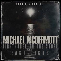 Lighthouse On The Shore/ East Jesus di Michael McDermott - CD Lighthouse On The Shore/ East Jesus di Michael McDermott - CD