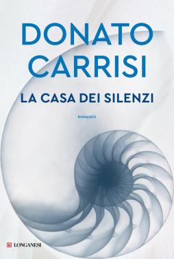 Casa Dei Silenzi (la)  di Carrisi Donato - Libro