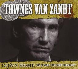 Down Home The Classic 1985 Radio Broadcast di Townes Van Zandt - CD