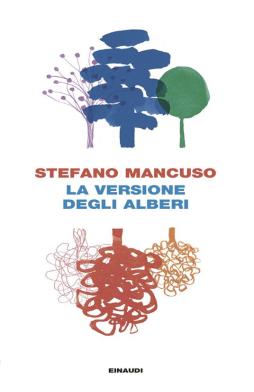 Versione Degli Alberi (la) di Mancuso Stefano - libri Versione Degli Alberi (la) di Mancuso Stefano - libri