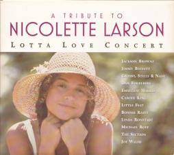 Lotta Love Concert - A Tribute To Nicolette Larson di Nicolette Larson - CD