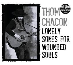 Lonely Songs For Wounded Souls di Thom Chacon - CD