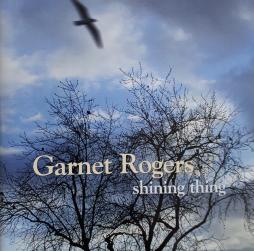 Shining Thing di Garnet Rogers - CD