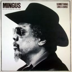 Something Like A Bird di Charles Mingus - LP