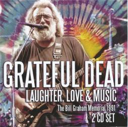 Laughter, Love & Music (The Bill Graham Memorial 1991) di Grateful Dead - CD