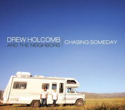 Chasing_Someday-Drew_Holcomb_And_The_Neighbors Chasing_Someday-Drew_Holcomb_And_The_Neighbors