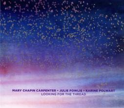 Looking For The Thread di Mary Chapin Carpenter, Julie Fowlis, Karine Polwart - CD Looking For The Thread di Mary Chapin Carpenter, Julie Fowlis, Karine Polwart - CD