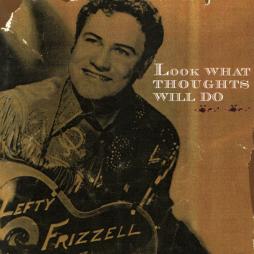 Look What Thoughts Will Do di Lefty Frizzell - CD