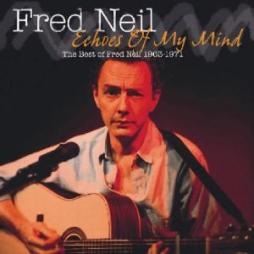Echoes Of My Mind: The Best Of Fred Neil 1963-1971 di Fred Neil - CD Echoes Of My Mind: The Best Of Fred Neil 1963-1971 di Fred Neil - CD