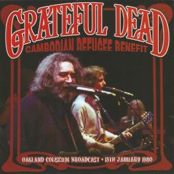 Cambodian Refugee Benefit (Oakland Coliseum Broadcast • 13th January 1980) di Grateful Dead - CD