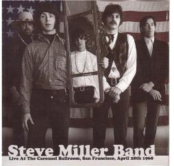 Live At The Carousel Ballroom, San Francisco, April 28th 1968 di Steve Miller Band - CD