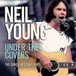 Under The Covers (The Songs He Didn't Write) di Neil Young - CD Under The Covers (The Songs He Didn't Write) di Neil Young - CD