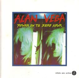 Power_On_To_Zero_Hour-Alan_Vega
