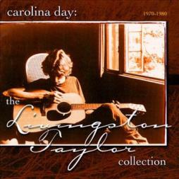 Carolina Day: The Livingston Taylor Collection (1970-1980) di Livingston Taylor - CD