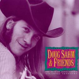 The Best Of Doug Sahm's Atlantic Sessions di Doug Sahm & Friends - CD