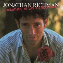 ¡Jonathan, Te Vas A Emocionar! di Jonathan Richman - CD ¡Jonathan, Te Vas A Emocionar! di Jonathan Richman - CD