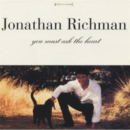 You_Must_Ask_The_Heart-Jonathan_Richman You_Must_Ask_The_Heart-Jonathan_Richman