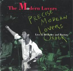 Precise Modern Lovers Order (Live In Berkeley And Boston) di The Modern Lovers - CD