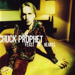 Feast Of Hearts di Chuck Prophet - CD
