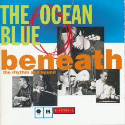Beneath The Rhythm And Sound di The Ocean Blue - CD