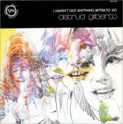 I Haven't Got Anything Better To Do di Astrud Gilberto - LP
