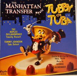 The Manhattan Transfer Meets Tubby The Tuba di Manhattan Transfer, The, Naples Philharmonic Orchestra, John Thomas Johnson - CD