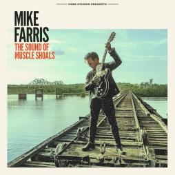 The Sound Of Muscle Shoals di Mike Farris - CD