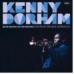 Blue Bossa In The Bronx Live From The Blue Morocco di Kenny Dorham - CD