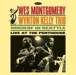 Smokin' In Seattle - Live At The Penthouse di Wes Montgomery & Wynton Kelly Trio - CD Smokin' In Seattle - Live At The Penthouse di Wes Montgomery & Wynton Kelly Trio - CD