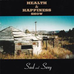 Sad And Sexy di Health And Happiness Show - CD