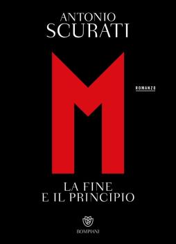 M._La_Fine_E_Il_Principio_-Scurati_Antonio