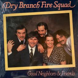 Good Neighbors & Friends di Dry Branch Fire Squad - LP